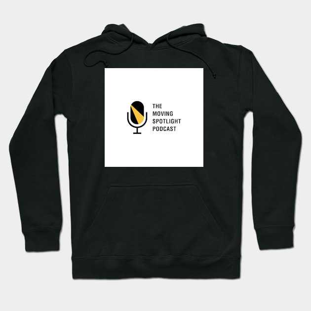 The Moving Spotlight Podcast Hoodie by themovingspotlight